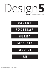 Billede: Design5 clearstamp, Danske Boxord, DAGENS, FØDSELSDAG, HURRA, MED DIN, MED DE, ÅR, D5C099, 6,5x1cm x 6, førpris kr. 48,- nupris