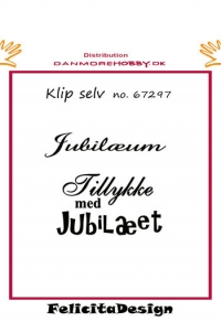 Billede: Clear stamp Jubilæum, Tillykke med JUbiLæet, FelicitaDesign